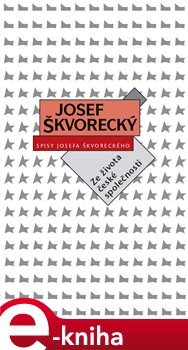 Ze života české společnosti - Josef Škvorecký