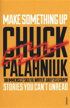 Make Something Up - Chuck Palahniuk