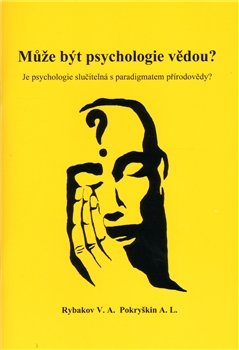 Může být psychologie vědou? - V.A. Rybakov, A.L. Pokryškin