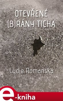 Otevřené (b)rány ticha - Lydie Romanská