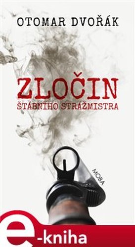 Zločin štábního strážmistra - Otomar Dvořák