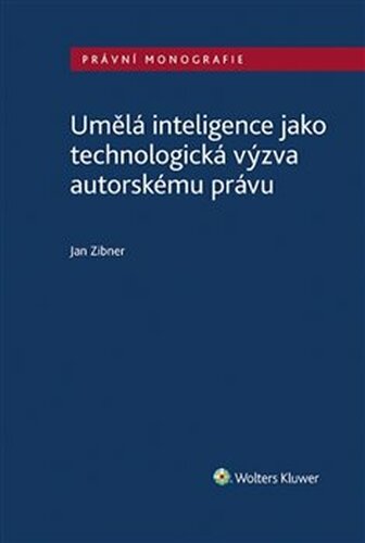 Umělá inteligence jako technologická výzva autorskému právu - Jan Zibner