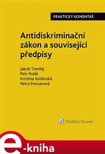 Antidiskriminační zákon a související předpisy - Kristina Koldinská, Petr Polák, Jakub Tomšej