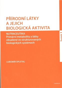 Přírodní látky a jejich biologická aktivita - Lubomír Opletal
