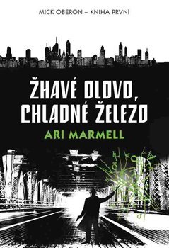 Žhavé olovo, chladné železo - Ari Marmell