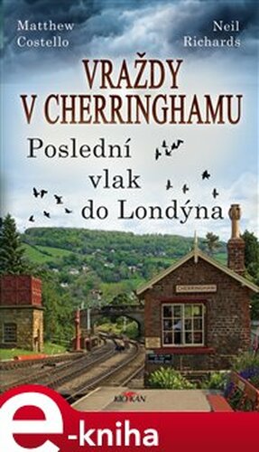 Vraždy v Cherringhamu - poslední vlak do Londýna - Neil Richards, Matthew Costello