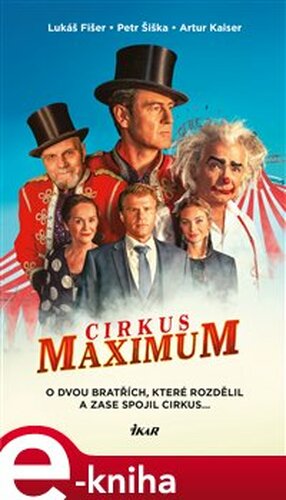 Cirkus Maximum - Lukáš Fišer, Petr Šiška, Artur Kaiser