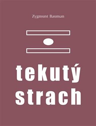 Tekutý strach - Zygmunt Bauman