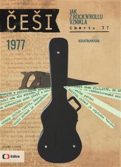 Češi 1977: Jak z rock´n´rollu vznikla Charta 77 (7.)