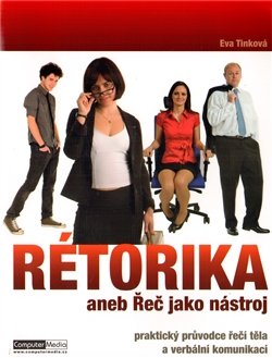 Rétorika aneb Řeč jako nástroj - Eva Tinková