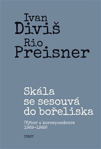 Skála se sesouvá do bořeliska - Rio Preisner, Ivan Diviš