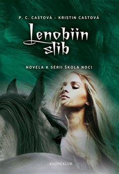 Lenobiin slib - Kristin Castová, P. C. Castová