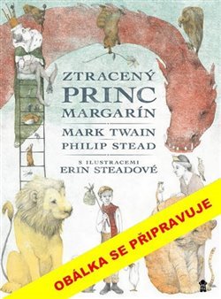 Ztracený princ Margarín - Stead Philip, Mark Twain