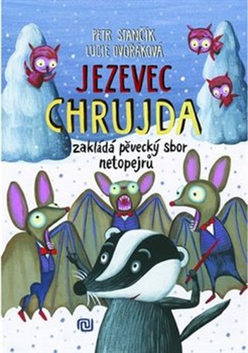 Jezevec Chrujda zakládá pěvecký sbor netopejrů