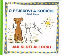 O pejskovi a kočičce - Jak si dělali dort - Josef Čapek