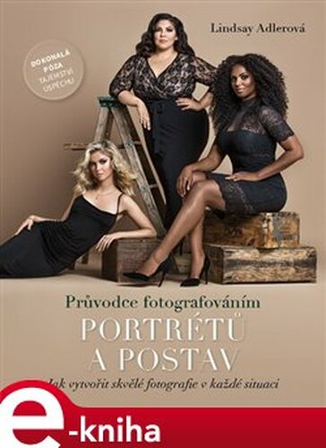 Průvodce fotografováním portrétů a postav - Lindsay Adlerová