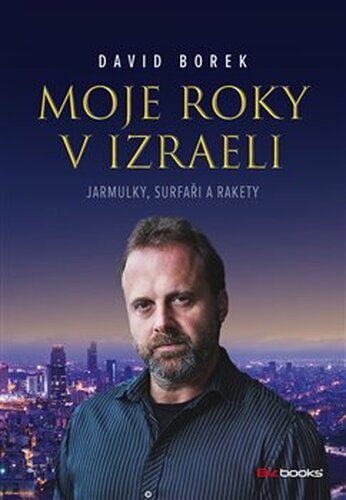 Moje roky v Izraeli - David Borek