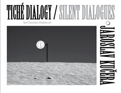 Tiché dialogy – Jaroslav Kučera - Daniela Mrázková