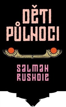 Děti půlnoci - Salman Rushdie