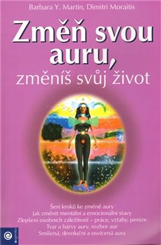 Změň svou auru, změníš svůj život - Barbara Y. Martin, Dimitri Moraitis