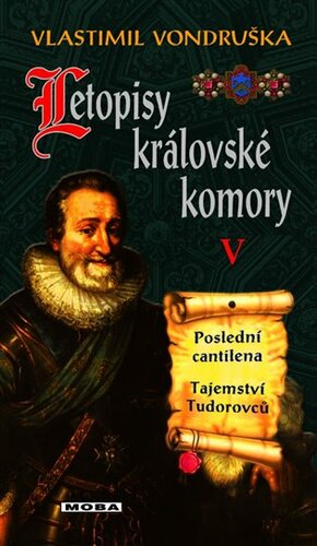 Letopisy královské komory V. - Poslední cantilena / Tajemství Tudorovců