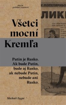 Všetci mocní Kremľa - Michail Zygar