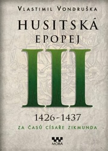 Husitská epopej III. - Za časů císaře Zikmunda
