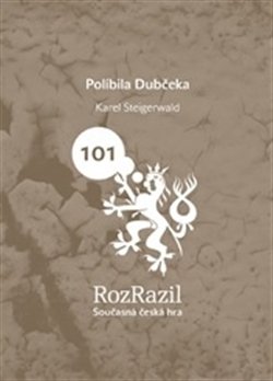 Políbila Dubčeka - Karel Steigerwald