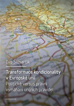 Transformace kondicionality v Evropské unii - Ivo Šlosarčík