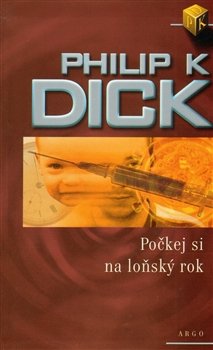 Počkej si na loňský rok - Philip K. Dick