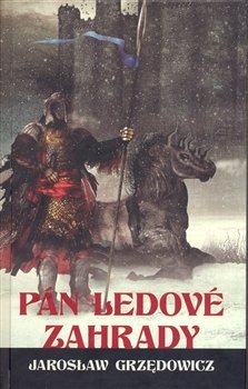 Pán ledové zahrady II - Jaroslaw Grzedowicz