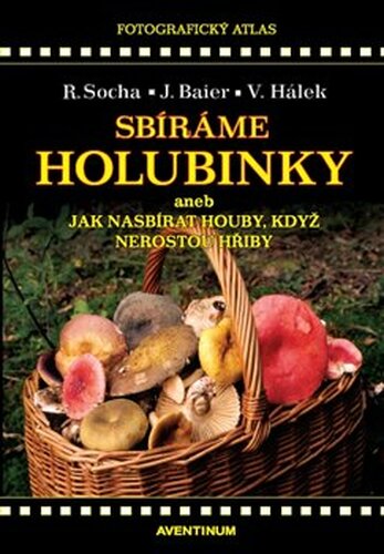 Sbíráme holubinky - Václav Hálek, Jiří Baier, Radomír Socha