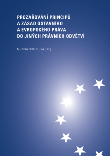 Prozařování principů a zásad ústavního a evropského práva do jiných právních odvětví