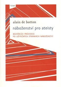 Náboženství pro ateisty - Alain de Botton