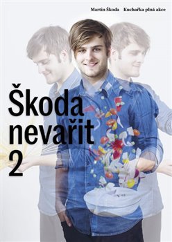 Škoda nevařit 2 - Martin Škoda