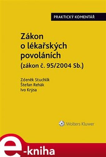 Zákon o lékařských povoláních (č. 95/2004 Sb.) - Ivo Krýsa, Zdeněk Stuchlík, Štefan Rehák