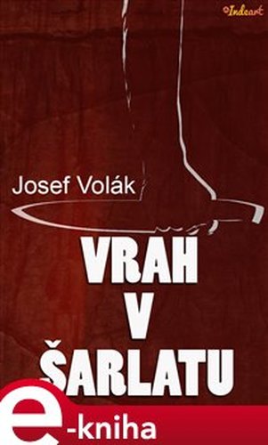 Vrah v šarlatu - Josef Volák