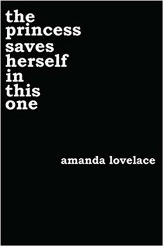 princess saves herself in this one - Amanda Lovelace