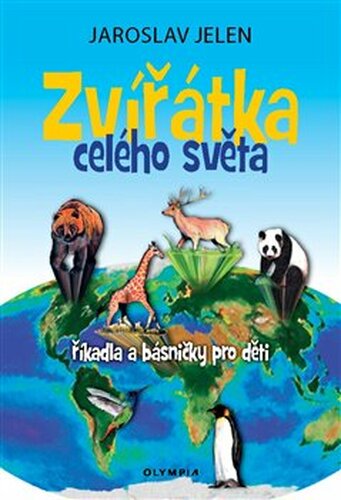 Zvířátka celého světa - Jaroslav Jelen