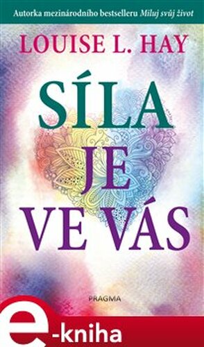 Síla je ve vás - Louise L. Hay