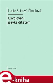 Osvojování jazyka dítětem - Lucie Římalová