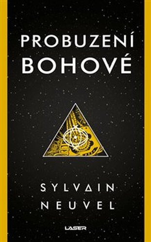 Probuzení bohové - Sylvain Neuvel