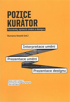 Pozice kurátor: Poznámky správců umění a designu