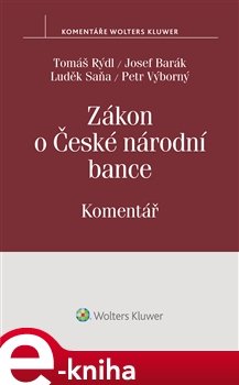 Zákon o České národní bance (č. 6/1993 Sb.) - Komentář - Tomáš Rýdl, Josef Barák, Luděk Saňa, Petr Výborný