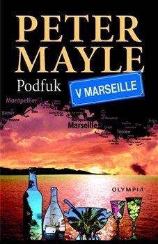 Podfuk v Marseille - Peter Mayle