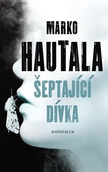 Šeptající dívka - Marko Hautala
