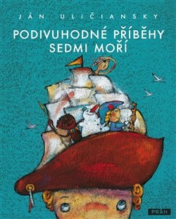 Podivuhodné příběhy sedmi moří - Ján Uličiansky