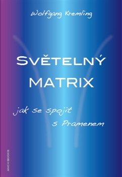 Světelný Matrix / Z lásky k Prameni