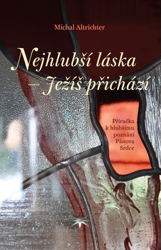 Nejhlubší láska – Ježíš přichází