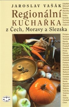 Regionální kuchařka z Čech, Moravy a Slezska - Jaroslav Vašák